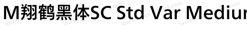 M翔鹤黑体SC Std Var MediumBook字体转换
